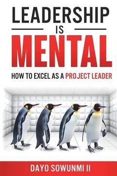 portada Leadership Is Mental: How To Excel As A Project Leader (in English)