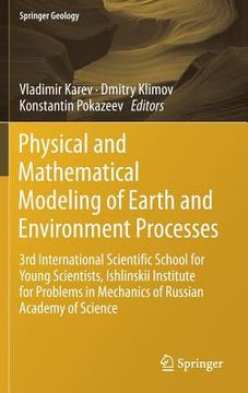 portada Physical and Mathematical Modeling of Earth and Environment Processes: 3rd International Scientific School for Young Scientists, Ishlinskii Institute (en Inglés)