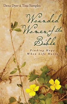 portada Wounded Women of the Bible: Finding Hope When Life Hurts