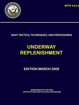 portada Navy Tactics, Techniques, and Procedures: Underway Replenishment (Nttp 4-01. 4) (in English)