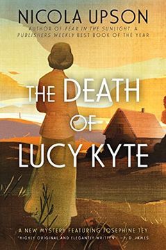 portada The Death of Lucy Kyte: A New Mystery Featuring Josephine Tey (Josephine Tey Mysteries) (in English)