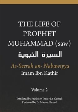 portada The Life of the Prophet Muhammad (saw) - Volume 2 - As Seerah An Nabawiyya - السيرة النب&# (en Inglés)