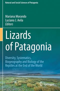 portada Lizards of Patagonia: Diversity, Systematics, Biogeography and Biology of the Reptiles at the End of the World