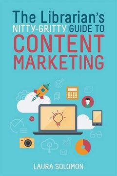 portada The Librarian's Nitty Gritty Guide to Content Marketing