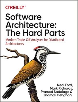 portada Software Architecture: The Hard Parts: Modern Trade-Off Analyses for Distributed Architectures 
