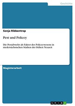 portada Pest und Policey: Die Pestabwehr als Faktor des Policeywesens in Niedersächsischen Städten der Frühen Neuzeit (en Alemán)