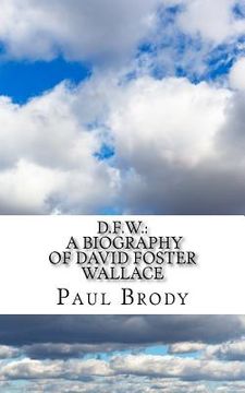 portada D.F.W.: A Biography of David Foster Wallace (en Inglés)