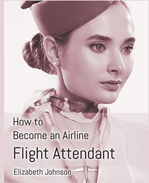 portada How to Become an Airline Flight Attendant (en Inglés)