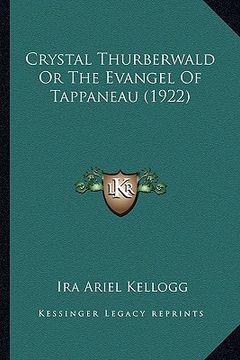 portada crystal thurberwald or the evangel of tappaneau (1922) (en Inglés)