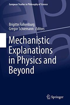 portada Mechanistic Explanations in Physics and Beyond 11 European Studies in Philosophy of Science 