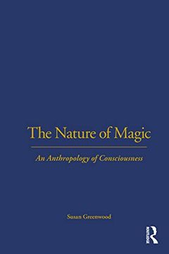 portada The Nature of Magic: An Anthropology of Consciousness (en Inglés)