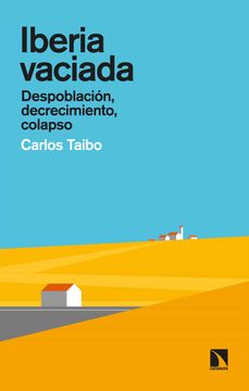 portada Iberia Vaciada. Despoblacion, Decrecimiento, Colapso (in Spanish)