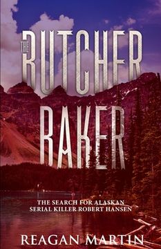 portada The Butcher Baker: The Search for Alaskan Serial Killer Robert Hansen (en Inglés)