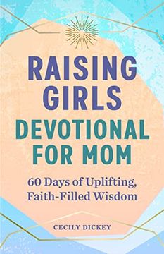 portada Raising Girls: Devotional for Mom: 60 Days of Uplifting, Faith-Filled Wisdom (in English)