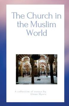 portada The Church in the Muslim World (en Inglés)