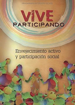 portada Vive Participando. Envejecimiento Activo y Participación Social (in Spanish)