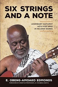 portada Six Strings and a Note: Legendary Agya Koo Nimo in His Own Words (en Inglés)