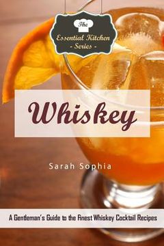 portada Whiskey: A Gentleman's Guide to the Finest Whiskey Cocktail Recipes (en Inglés)