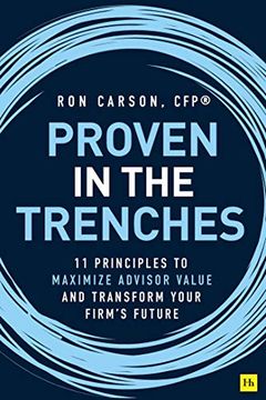 portada Proven in the Trenches: 11 Principles to Maximize Advisor Value and Transform Your Firm's Future (en Inglés)