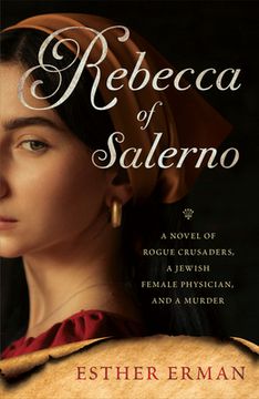 portada Rebecca of Salerno: A Novel of Rogue Crusaders, a Jewish Female Physician, and a Murder (en Inglés)