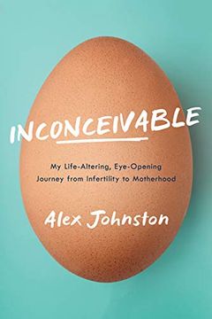portada Inconceivable: My Life-Altering, Eye-Opening Journey Through Infertility and What i Learned From it (en Inglés)