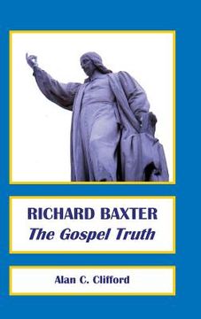 portada Richard Baxter: The Gospel Truth (en Inglés)