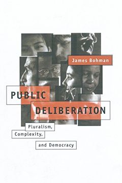 portada Public Deliberation: Pluralism, Complexity, and Democracy (Studies in Contemporary German Social Thought) (in English)