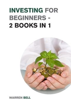 portada Investing for Beginners - 2 Books in 1: Discover the Magic Strategies the Best Investors Use to Create Generational Wealth and Become Financially Inde (en Inglés)