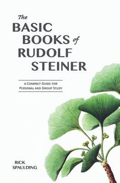 portada The Basic Books of Rudolf Steiner: A Compact Guide for Personal or Group Study (en Inglés)