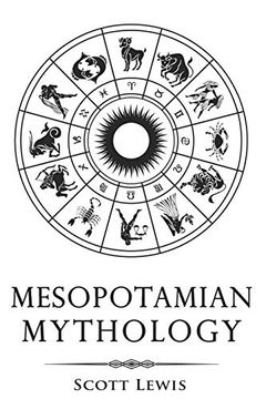 portada Mesopotamian Mythology: Classic Stories From the Sumerian Mythology, Akkadian Mythology, Babylonian Mythology and Assyrian Mythology: 7 (Classical Mythology) (in English)