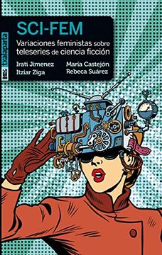 portada Sci-Fem: Variaciones Feministas Sobre Teleseries de Ciencia Ficción (Poltsiko) (in Spanish)
