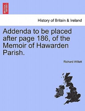 portada addenda to be placed after page 186, of the memoir of hawarden parish.