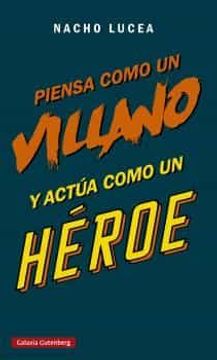 portada Piensa Como un Villano y Actua Como un Heroe (in Spanish)