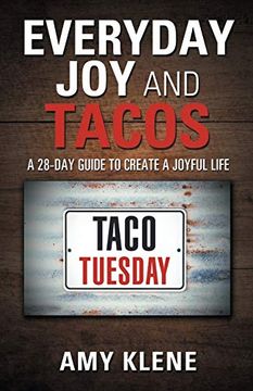 portada Everyday joy and Tacos: A 28-Day Guide to Create a Joyful Life (en Inglés)