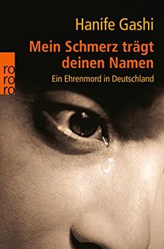 portada Mein Schmerz Trägt Deinen Namen: Ein Ehrenmord in Deutschland (en Alemán)