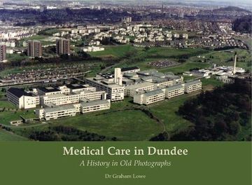 portada Medical Care in Dundee: A History in old Photographs (en Inglés)