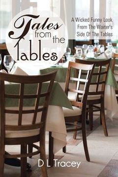 portada Tales from the Tables: A Wicked Funny Look from the Waiter's Side of the Tables (en Inglés)