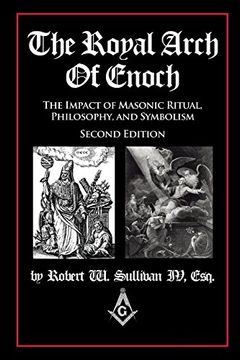 portada The Royal Arch of Enoch: The Impact of Masonic Ritual, Philosophy, and Symbolism, Second Edition (en Inglés)