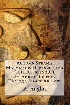 portada autumn steam's marvelous handcrafted collectibles 2011 (en Inglés)