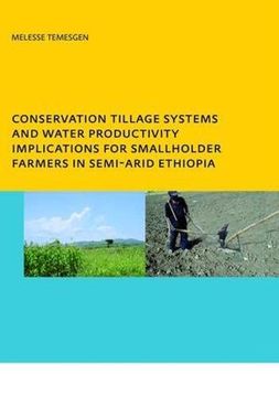 portada Conservation Tillage Systems and Water Productivity - Implications for Smallholder Farmers in Semi-Arid Ethiopia: Phd, Unesco-Ihe Institute for Water