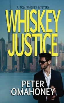 portada Whiskey Justice: A Tom Whiskey Mystery Thriller: Volume 1 (PI Tom Whiskey)