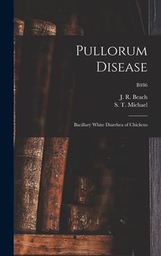 portada Pullorum Disease: Bacillary White Diarrhea of Chickens; B486 (en Inglés)