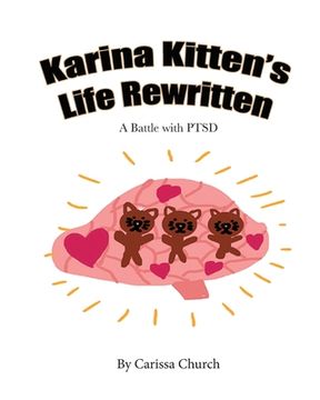 portada Karina Kitten's Life Rewritten: A Battle with PTSD (en Inglés)