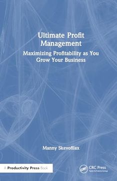 portada Ultimate Profit Management: Maximizing Profitability as you Grow Your Business (en Inglés)
