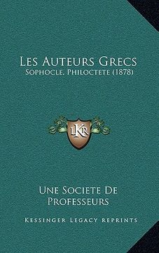 portada Les Auteurs Grecs: Sophocle, Philoctete (1878) (en Francés)