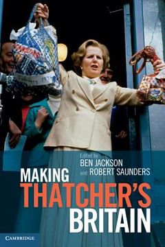 portada Making Thatchers Britain (in English)