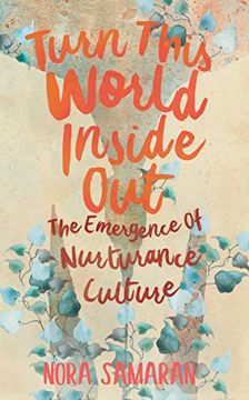 portada Turn This World Inside Out: The Emergence of Nurturance Culture (in English)