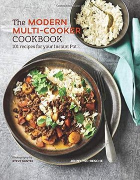 portada The Modern Multi-Cooker Cookbook: 101 Recipes for Your Instant Pot® (en Inglés)