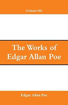 portada The Works of Edgar Allan poe (Volume Iii) (en Inglés)