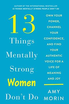 portada 13 Things Mentally Strong Women Don't do: Own Your Power, Channel Your Confidence, and Find Your Authentic Voice for a Life of Meaning and joy 